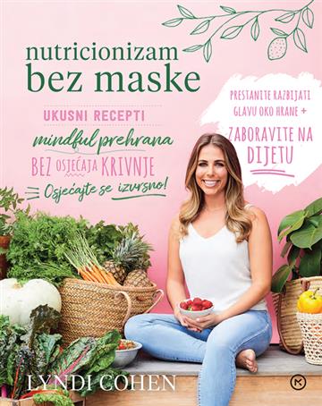 Knjiga Nutricionizam bez maske autora Lyndi Cohen izdana 2024 kao meki uvez dostupna u Knjižari Znanje.