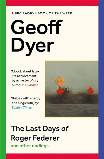 Knjiga Last Days of Roger Federer autora Geoff Dyer izdana 2023 kao meki uvez dostupna u Knjižari Znanje.