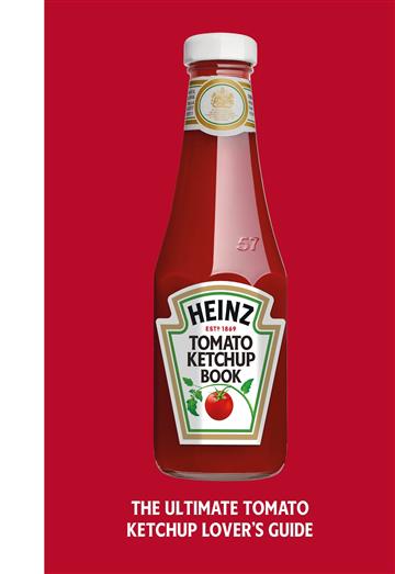 Knjiga Heinz Tomato Ketchup Book autora Heinz izdana 2022 kao tvrdi uvez dostupna u Knjižari Znanje.