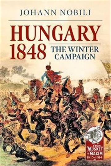 Knjiga Hungary 1848: The Winter Campaign autora Johann Nobili izdana 2021 kao tvrdi uvez dostupna u Knjižari Znanje.