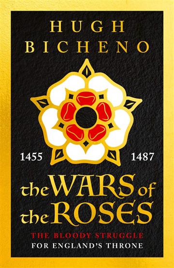 Knjiga Wars of the Roses 1455-1487 autora Hugh Bicheno izdana 2020 kao meki uvez dostupna u Knjižari Znanje.