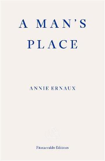 Knjiga A Man's Place autora Annie Ernaux izdana 2020 kao meki uvez dostupna u Knjižari Znanje.