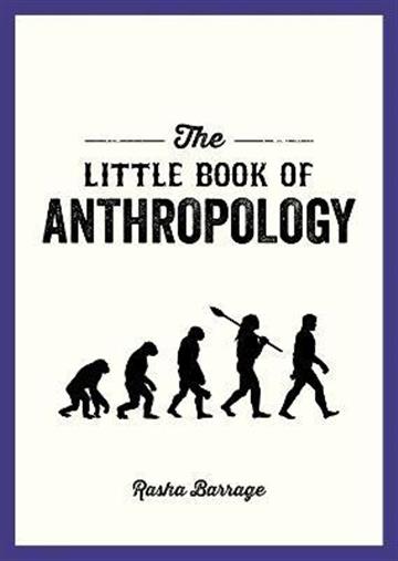 Knjiga Little Book of Anthropology autora Rasha Barrage izdana 2022 kao meki uvez dostupna u Knjižari Znanje.