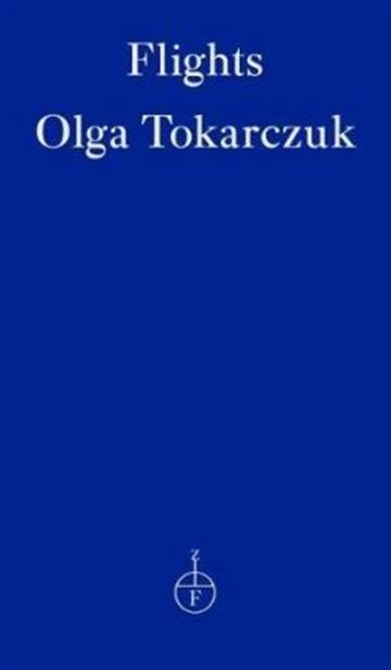 Knjiga Flights autora Olga Tokarczuk izdana 2018 kao meki uvez dostupna u Knjižari Znanje.