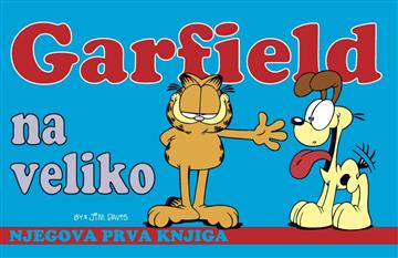 Knjiga Garfield knjiga 1: Garfield na veliko autora Jim Davis izdana 2024 kao tvrdi uvez dostupna u Knjižari Znanje.