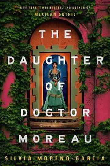 Knjiga Daughter of Doctor Moreau autora Silvia Moreno-Garcia izdana 2022 kao meki uvez dostupna u Knjižari Znanje.