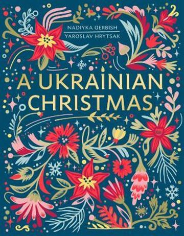 Knjiga A Ukrainian Christmas autora Yaroslav Hrytsak and izdana 2022 kao tvrdi uvez dostupna u Knjižari Znanje.