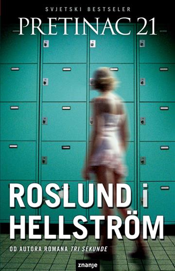 Knjiga Pretinac 21 autora Anders Roslund, Börge Hellström izdana  kao meki uvez dostupna u Knjižari Znanje.