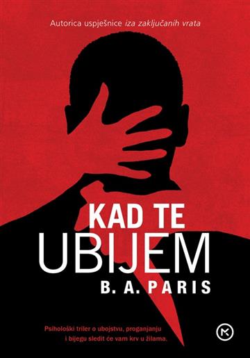 Knjiga Kad te ubijem autora B. A. Paris izdana 2026 kao meki uvez dostupna u Knjižari Znanje.