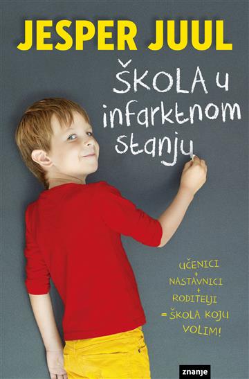 Knjiga Škola u infarktnom stanju autora Jesper Juul izdana 2013 kao meki uvez dostupna u Knjižari Znanje.