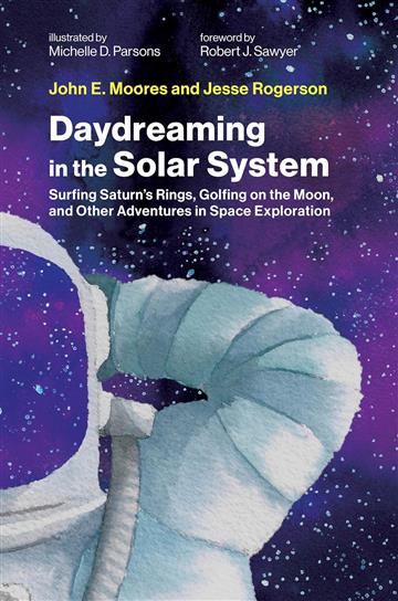 Knjiga Daydreaming in the Solar System autora John E. Moores izdana 2024 kao tvrdi uvez dostupna u Knjižari Znanje.