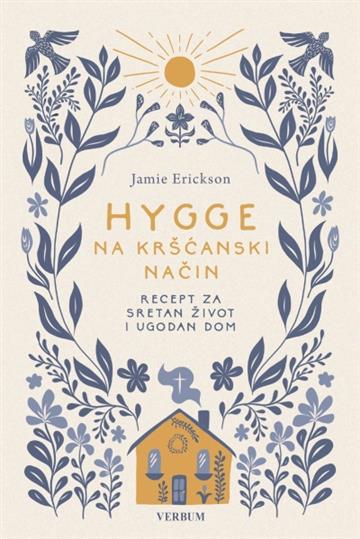 Knjiga Hygge na kršćanski način autora Jamie Erickson izdana 2024 kao tvrdi uvez dostupna u Knjižari Znanje.
