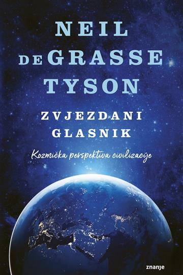 Knjiga Zvjezdani glasnik autora Neil deGrasse Tyson izdana 2024 kao meki uvez dostupna u Knjižari Znanje.