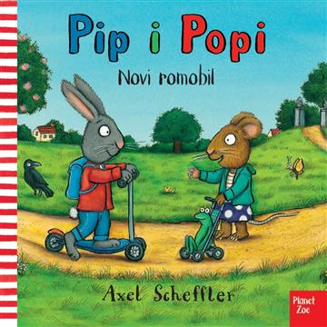 Knjiga Pip i Popi: Novi romobil autora Axel Scheffler izdana 2025 kao tvrdi uvez dostupna u Knjižari Znanje.