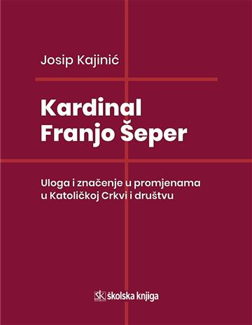 Knjiga Kardinal Franjo Šeper autora Josip Kajinić izdana 2021 kao tvrdi uvez dostupna u Knjižari Znanje.