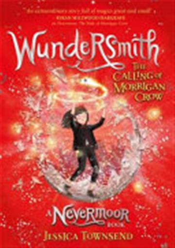 Knjiga Wundersmith: The Calling of Morrigan Crow autora Jessica Townsend izdana 2018 kao meki uvez dostupna u Knjižari Znanje.