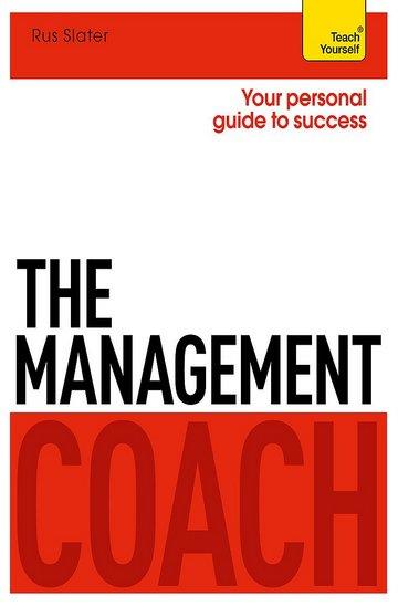 Knjiga The Management Coach: Teach Yourself autora Rus Slater izdana 2014 kao meki uvez dostupna u Knjižari Znanje.