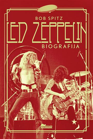 Knjiga Led Zeppelin: Biografija autora Bob Spitz izdana 2023 kao meki uvez dostupna u Knjižari Znanje.