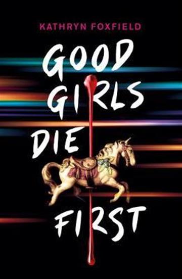 Knjiga Good Girls Die First autora Kathryn Foxfield izdana 2020 kao meki uvez dostupna u Knjižari Znanje.