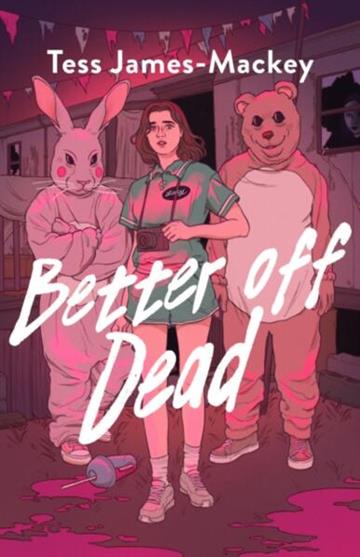 Knjiga Better off Dead autora Tess James-Mackey izdana 2026 kao meki uvez dostupna u Knjižari Znanje.