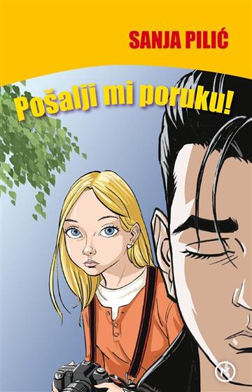 Knjiga Pošalji mi poruku autora Sanja Pilić izdana 2016 kao meki uvez dostupna u Knjižari Znanje.