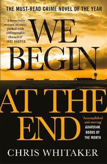 Knjiga We Begin At the End autora Chris Whitaker izdana 2020 kao meki uvez dostupna u Knjižari Znanje.