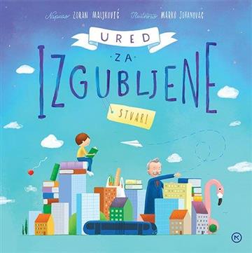 Knjiga Ured Za Izgubljene Stvari autora Zoran Maljković izdana 2018 kao tvrdi uvez dostupna u Knjižari Znanje.