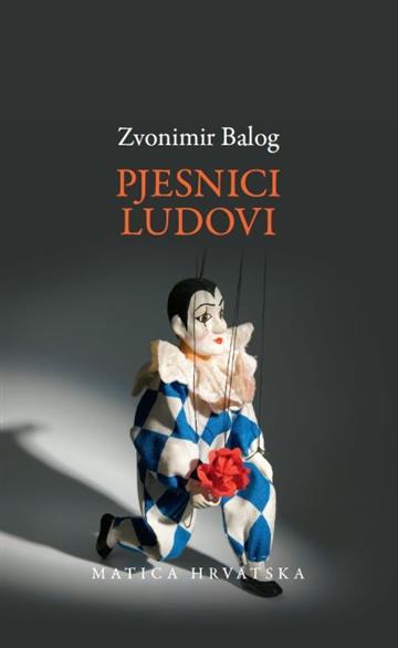 Knjiga Pjesnici ludovi autora Zvonimir Balog izdana 2019 kao tvrdi uvez dostupna u Knjižari Znanje.