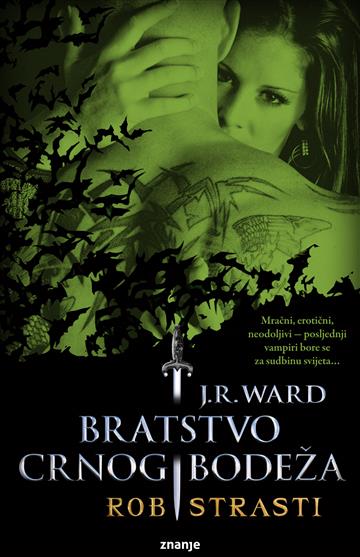 Knjiga Bratstvo crnog bodeža - Rob strasti autora J.R. Ward izdana  kao meki uvez dostupna u Knjižari Znanje.