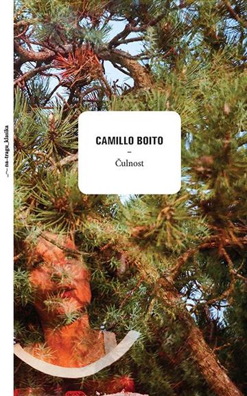 Knjiga Čulnost autora Camillo Boito izdana 2015 kao tvrdi uvez dostupna u Knjižari Znanje.