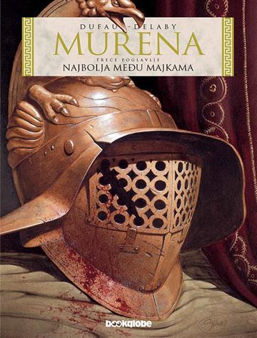 Knjiga Murena 03: Najbolja među majkama autora Jean Dufaux; Philippe Delaby izdana 2019 kao tvrdi uvez dostupna u Knjižari Znanje.