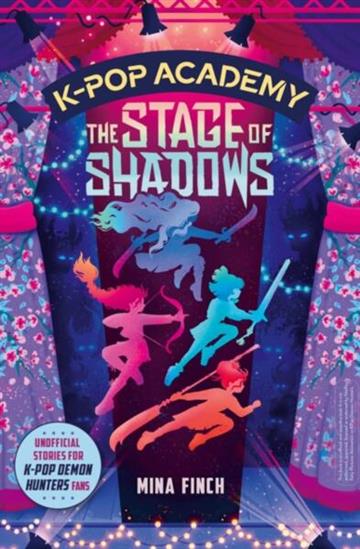Knjiga K-Pop Academy: The Stage of Shadows autora Mina Finch izdana 2026 kao meki uvez dostupna u Knjižari Znanje.