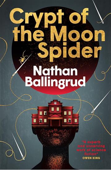 Knjiga Crypt of the Moon Spider autora Nathan Ballingrud izdana 2024 kao tvrdi uvez dostupna u Knjižari Znanje.