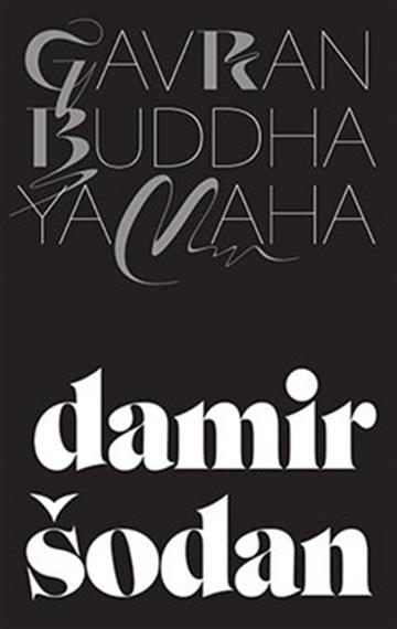 Knjiga Gavran, Buddha, Yamaha autora Damir Šodan izdana 2021 kao tvrdi uvez dostupna u Knjižari Znanje.