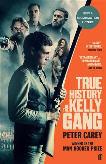 Knjiga True History of the Kelly Gang (Film Tie-In) autora Peter Carey izdana 2020 kao meki uvez dostupna u Knjižari Znanje.