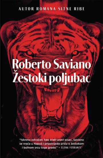 Knjiga Žestoki poljubac autora Roberto Saviano izdana 2022 kao meki uvez dostupna u Knjižari Znanje.