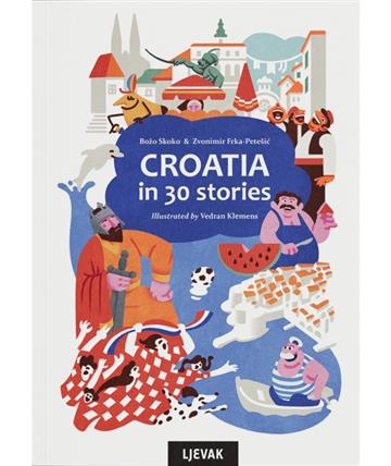 Knjiga Croatia in 30 stories autora Božo Skoko i Zvonimir Frka Petešić izdana 2025 kao meki uvez dostupna u Knjižari Znanje.