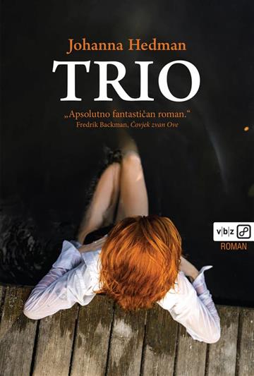 Knjiga Trio autora Johanna Hedman izdana 2023 kao meki uvez dostupna u Knjižari Znanje.