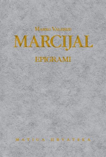 Knjiga Epigrami autora Marko Valerije Marcijal izdana 1998 kao tvrdi uvez dostupna u Knjižari Znanje.