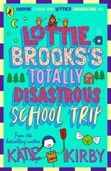 Knjiga Lottie Brooks' Totally Disastrous School Trip autora Katie Kirby izdana 2023 kao meki uvez dostupna u Knjižari Znanje.