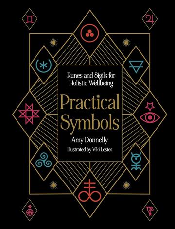 Knjiga Practical Symbols: Runes & Sigils for Holistic Wellbeing autora Amy Donnelly izdana 2024 kao tvrdi dostupna u Knjižari Znanje.