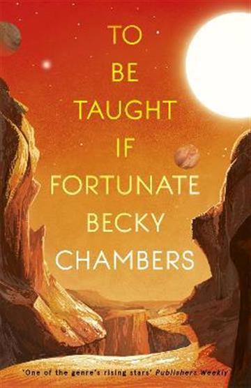 Knjiga To Be Taught, If Fortunate autora Becky Chambers izdana 2020 kao meki uvez dostupna u Knjižari Znanje.