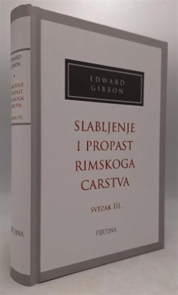Knjiga Slabljenje i propast Rimskoga Carstva III autora Edward Gibbon izdana 2026 kao tvrdi uvez dostupna u Knjižari Znanje.
