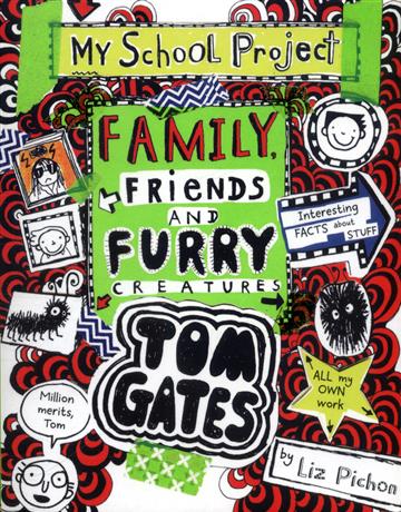 Knjiga Tom Gates: Family, Friends and Furry Creatures autora Liz Pichon izdana 2018 kao meki uvez dostupna u Knjižari Znanje.