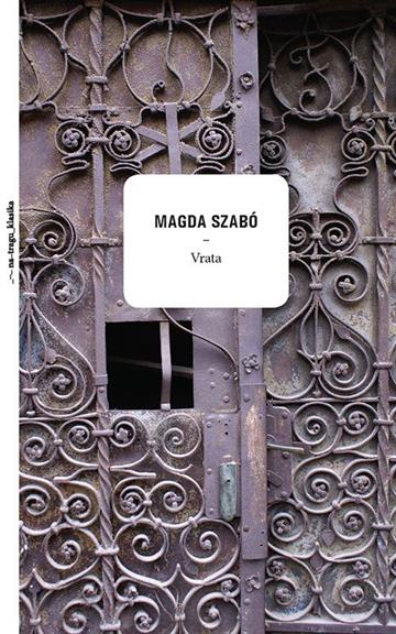 Knjiga Vrata autora Magda Szabó izdana 2014 kao tvrdi uvez dostupna u Knjižari Znanje.