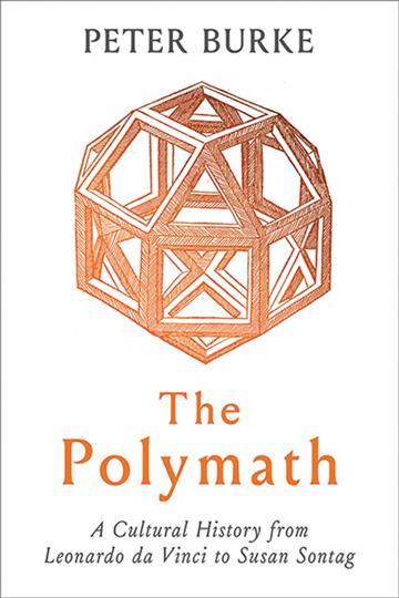 Knjiga Polymath: A Cultural History from Leonardo da Vinci to Susan Sontag autora Peter Burke izdana 2020 kao tvrdi uvez dostupna u Knjižari Znanje.