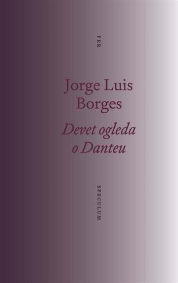 Knjiga Devet ogleda o Danteu autora Jorge Luis Borges izdana 2023 kao meki uvez dostupna u Knjižari Znanje.