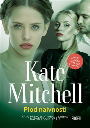 Knjiga Plod naivnosti autora Kate Mitchell izdana 2014 kao meki uvez dostupna u Knjižari Znanje.