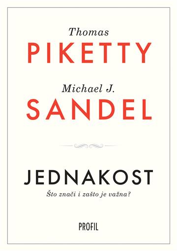 Knjiga Jednakost - Što to znači i zašto je važna? autora Thomas Piketty i Michael J. Sandel izdana 2025 kao meki uvez dostupna u Knjižari Znanje.