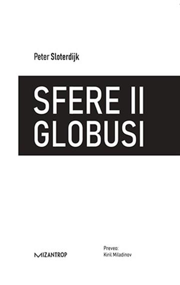Knjiga Sfere II: Globusi autora Peter Sloterdijk izdana 2022 kao meki uvez dostupna u Knjižari Znanje.